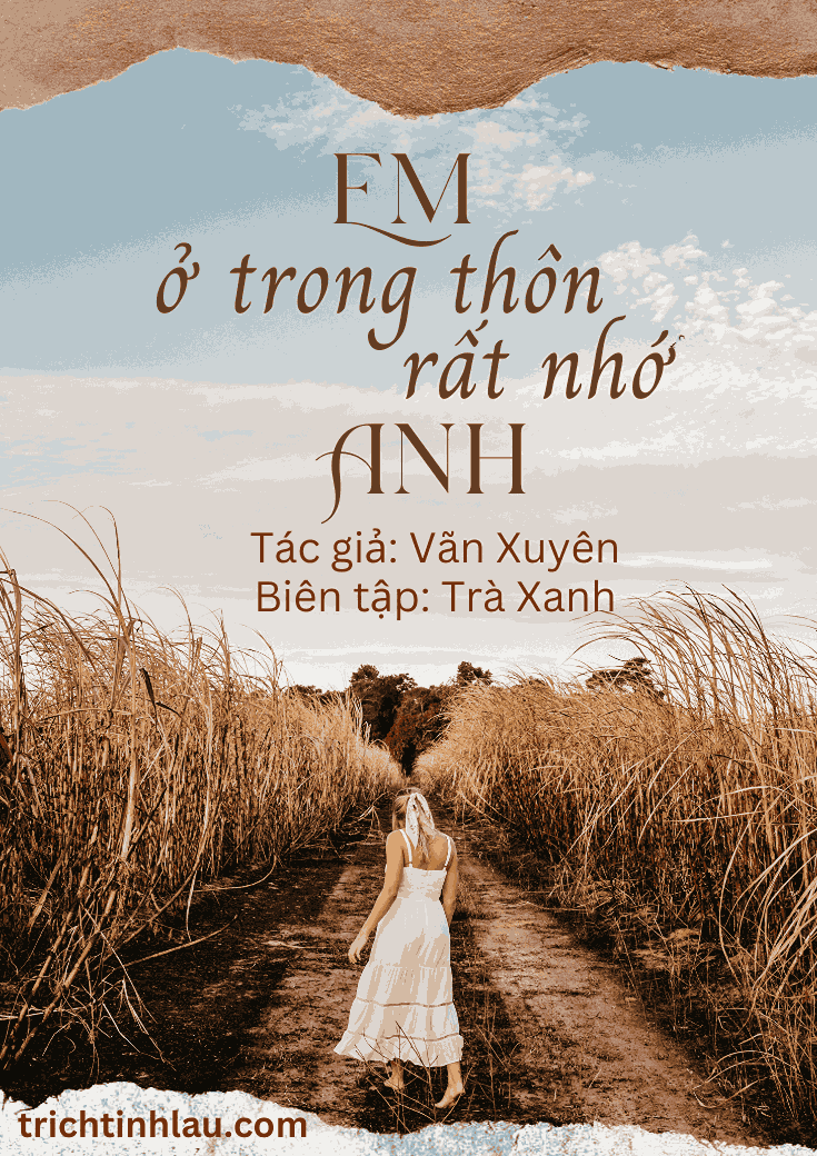 EM Ở TRONG THÔN RẤT NHỚ ANH