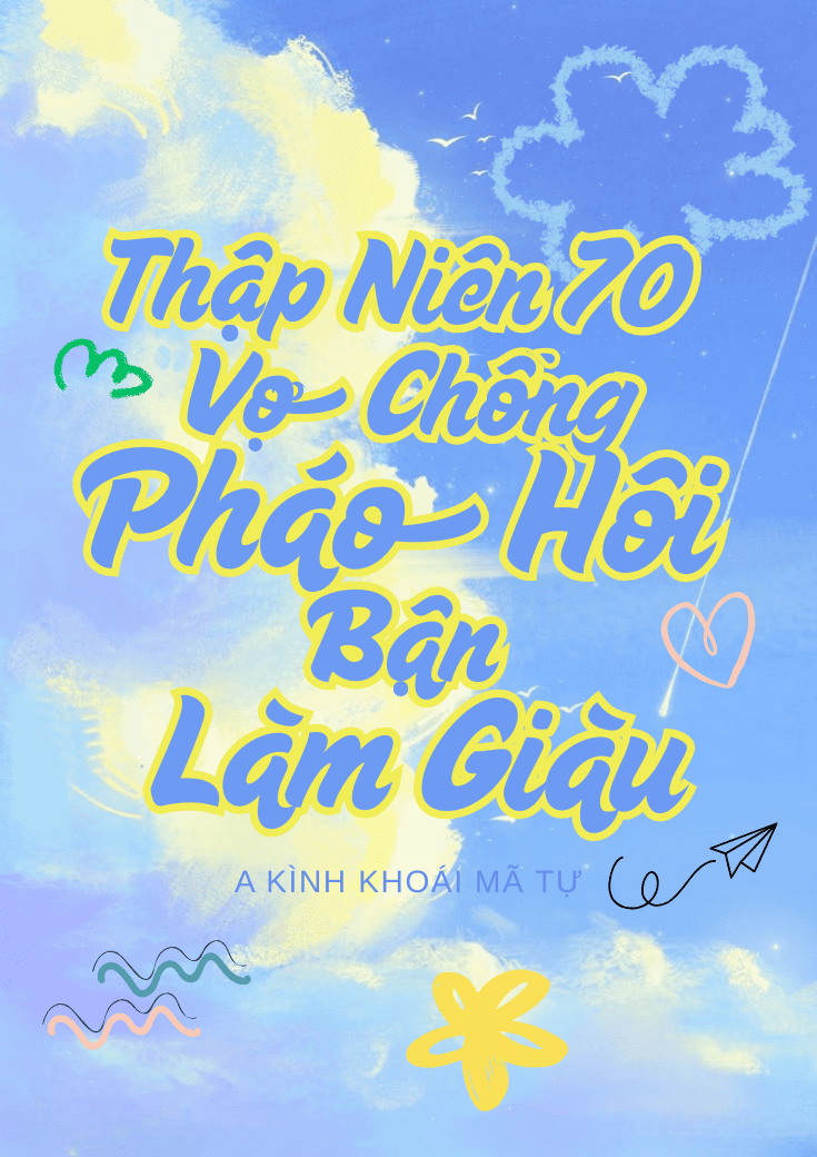 xem truyện Thập Niên 70: Vợ Chồng Pháo Hôi Bận Làm Giàu