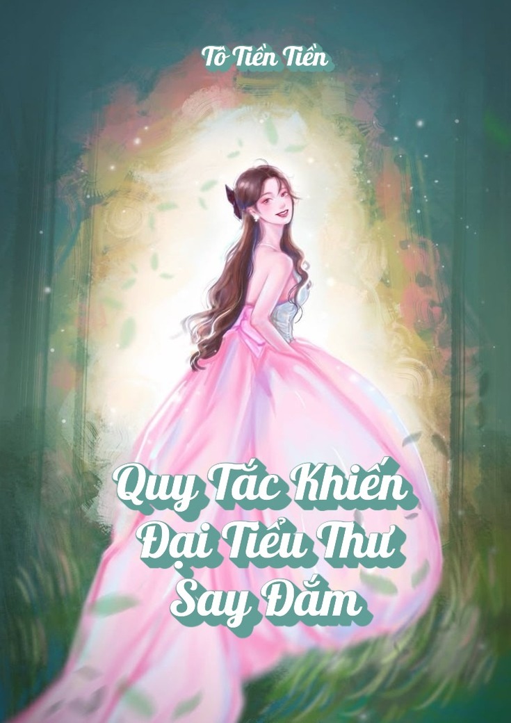Quy Tắc Khiến Đại Tiểu Thư Say Đắm