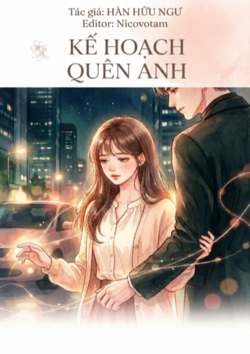 Bản Kế Hoạch Mang Tên Quên Anh