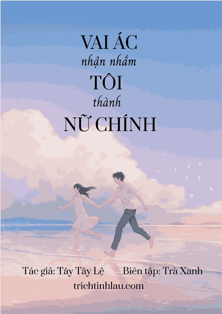 VAI ÁC NHẬN NHẦM TÔI THÀNH NỮ CHÍNH